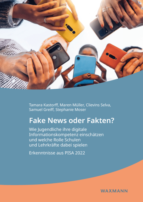 Titelseite zu Fake News oder Fakten? Wie Jugendliche ihre digitale Informationskompetenz einschätzen und welche Rolle Schulen und Lehrkräfte dabei spielen. Erkenntnisse aus PISA 2022